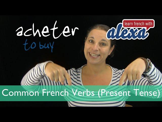 Acheter (to buy) — Present Tense (French verbs conjugated by Learn